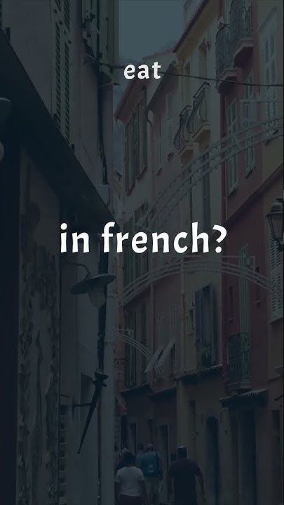 how-do-you-say-eat-in-french-french-shorts-youtube