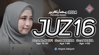 Murottal Juz 16 Ramadhan 2024 Surat AL-KAHFI MARYAM THAHA Merdu Penenang Pikiran - Ahyani Zakiyani