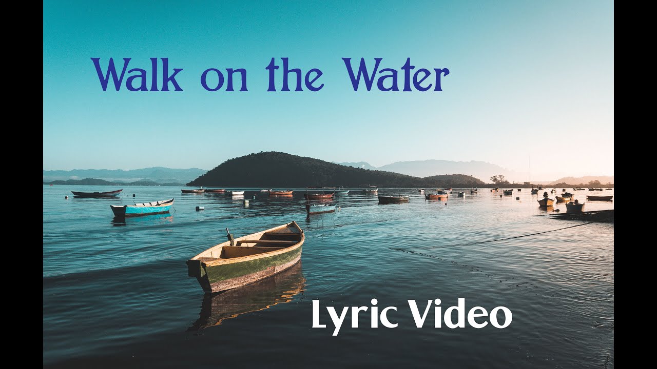 Walk on Water - Official Lyric Video - YouTube