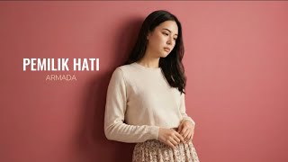 Pemilik Hati - Armada  | Cover by Aini