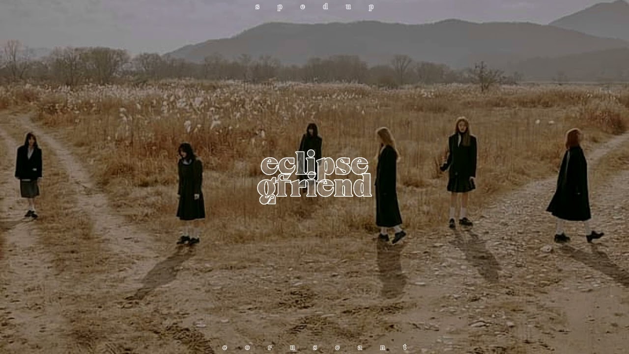 eclipse — gfriend (sped up)