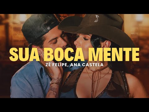 Zé Felipe, Ana Castela - Sua Boca Mente (Letra/Lyrics) | You're Still The One