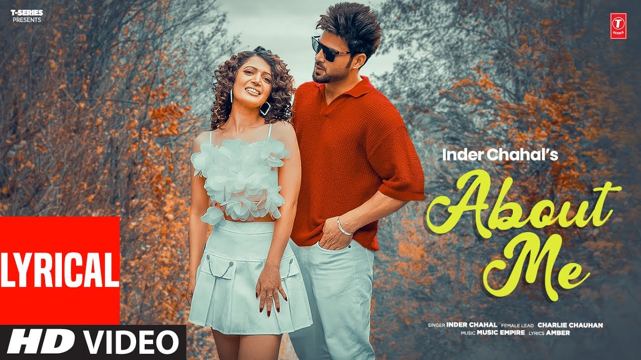ABOUT ME (Full Video) With Lyrics | INDER CHAHAL | Latest Punjabi Songs 2024