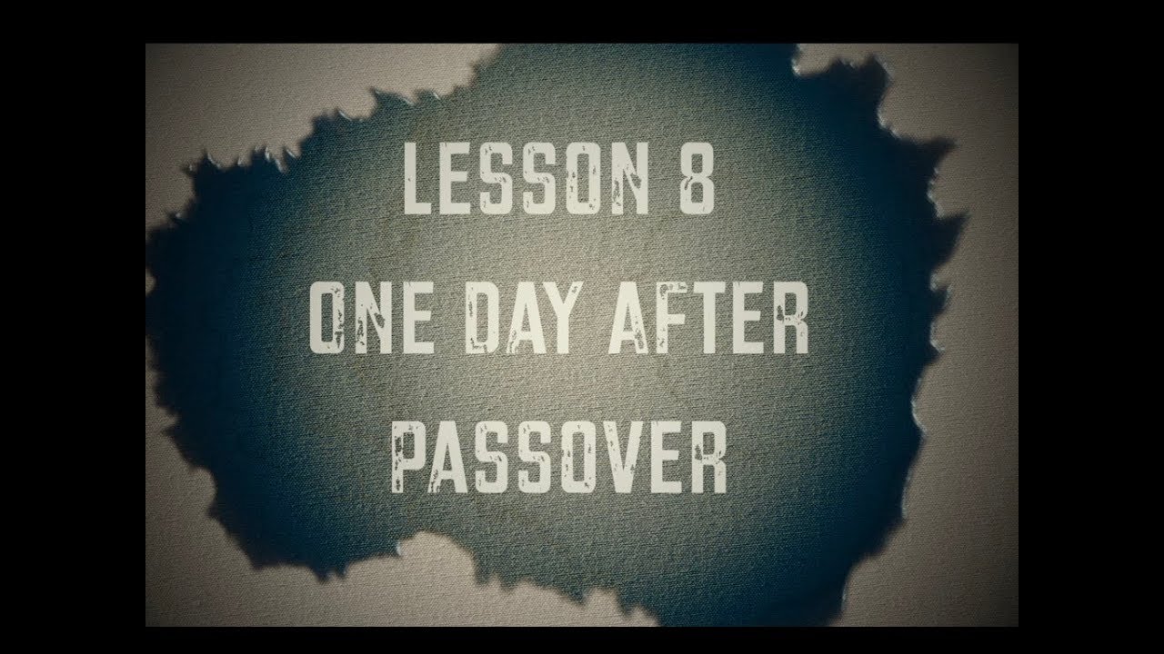 08- One Day after Passover