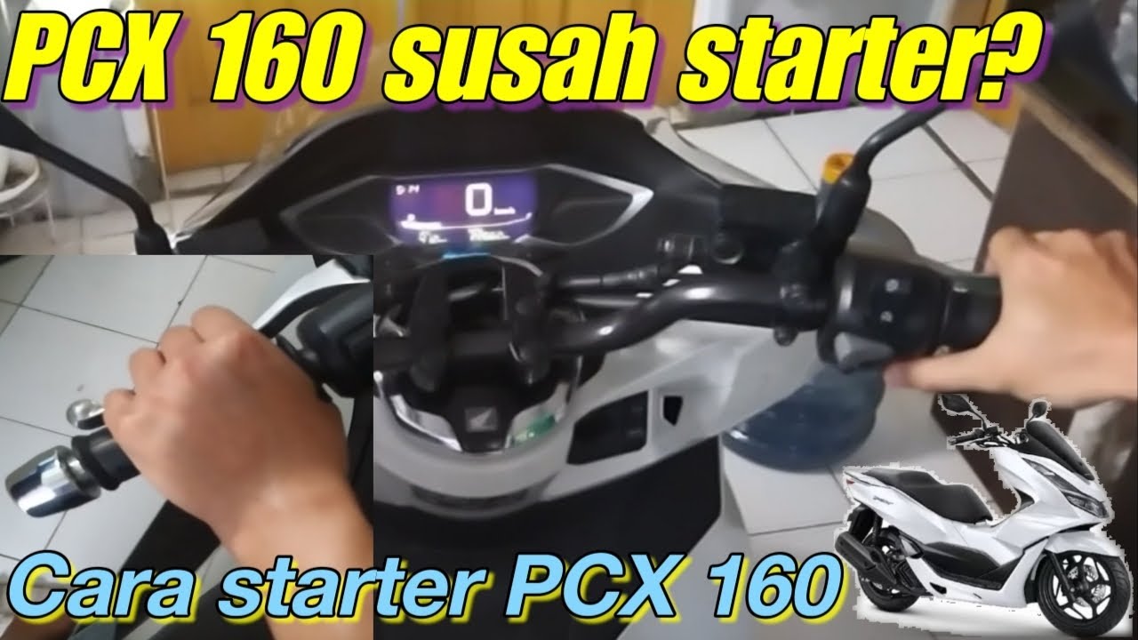 Cara starter motor PCX 160 dengan mudah dan benar YouTube