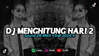 DJ MENGHITUNG HARI 2 | REMIX VIRAL TIKTOK 2024 [BOOTLEG]