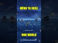Meng Ya Skill HOK World