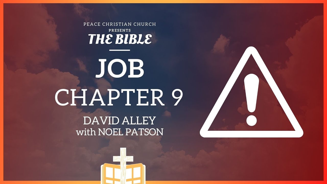 Job 9 - Job's Response: God's Power and Justice | Bible Podcast, David Alley, Peace Christian Church