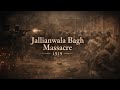 The Day That Shook India | Jallianwala Bagh Massacre 1919 “जलियांवाला बाग हत्याकांड 1919”