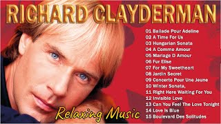 [1HOUR] RICHARD CLAYDERMAN 🎹 Best Relaxing Music 2023 🎹 Top 10 Best Relaxing Songs 2023