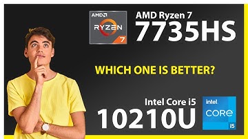 AMD Ryzen 7 7735HS vs INTEL Core i5 10210U Technical Comparison