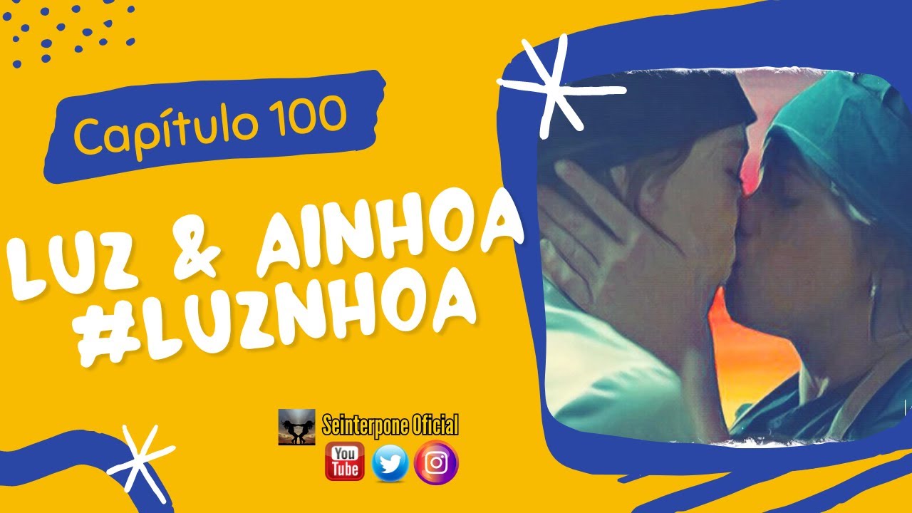 100.- Luz y Ainhoa #Luznhoa | #4Estrellas | Sub. EN, SP, PT, IT, DE, FR