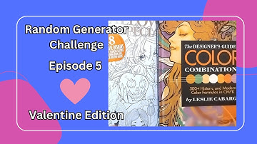 Random Generator Challenge Episode 5 - ( Slightly Belated ) Valentine