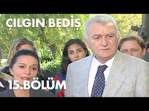 Çılgın Bediş 15.Bölüm - Full  Bölüm