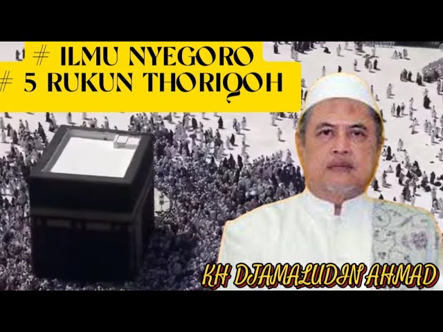 ILMU NYEGORO, 5 RUKUN THORIQOH, KH JAMALUDIN AHMAD, ALHIKAM @sinaubareng321 class=