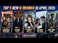 Top 5 NEW K-Dramas in April 2026 (After Queen of Tears!)