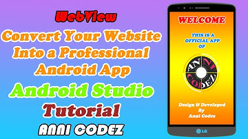 Convert Any Website Into a Professional Android App Free Using ANDROID STUDIO 2021 - Anni Codez