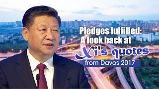 Pledges fulfilled: A look back at Xi's quotes from Davos 2017