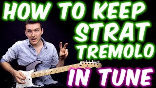 How To Keep A Strat Tremolo In Tune