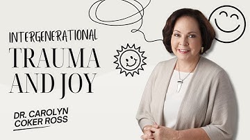 Intergenerational Trauma and Joy