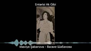 Entarisi Ak Gibi - Vasviye Şabanova Resimi