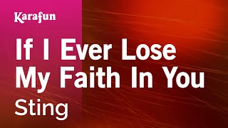 If I Ever Lose My Faith in You - Sting | Karaoke Version | KaraFun chords