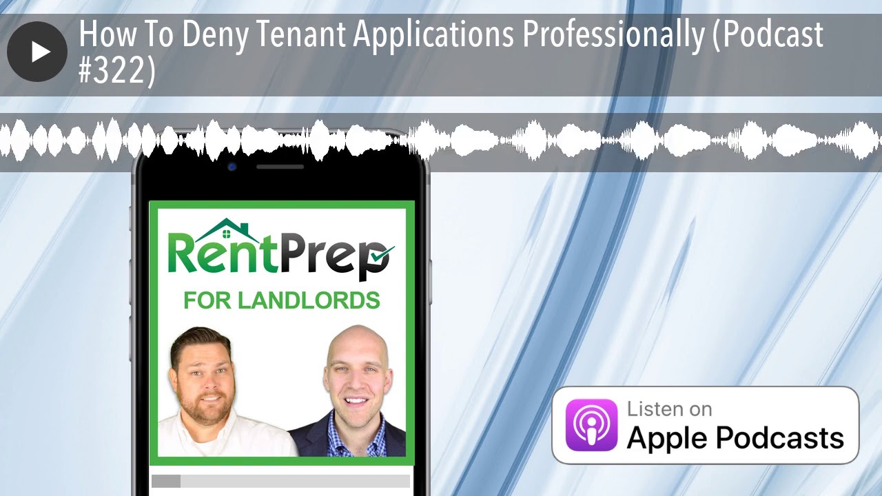 How To Deny Tenant Applications Professionally (Podcast #322)