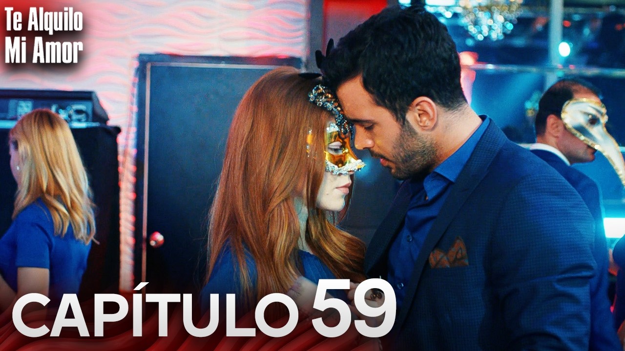 Te Alquilo Mi Amor - Capitulo 59 Completo en Español - Serie Turca Doblada al Español | Kiralık Aşk