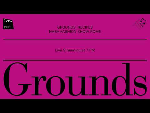Video GROUNDS. NABA Fashion Show 2026 – Roma. La sfilata delle collezioni degli studenti di Fashion Design