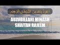 Auzubillah minash shaitan rajeem bismillahirrahmanirrahim || auzubillah minash shaitan rajeem || 50x