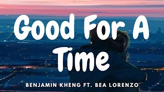 Benjamin Kheng ft. Bea Lorenzo - Good For A Time (Lyrics)