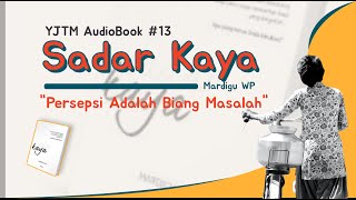 Sadar Kaya (Mardigu WP) : Persepsi Adalah Biang Masalah - Audiobook Indonesia