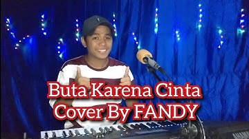 Buta Karena Cinta Mansyur S Cover By FANDY