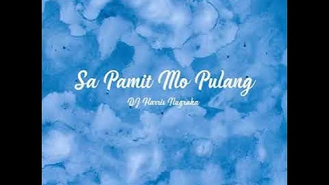 sa pamit mo pulang DJ Haris Nugraha