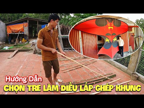 #1 Trường Tuyên | HƯỚNG DẪN CÁCH CHỌN TRE ĐỂ LÀM DIỀU SÁO LẮP GHÉP KHỦNG (Tập 1) Mới Nhất