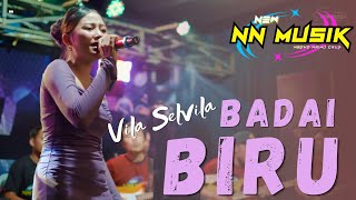 BADAI BIRU || New NN Musik || Vila Selvila