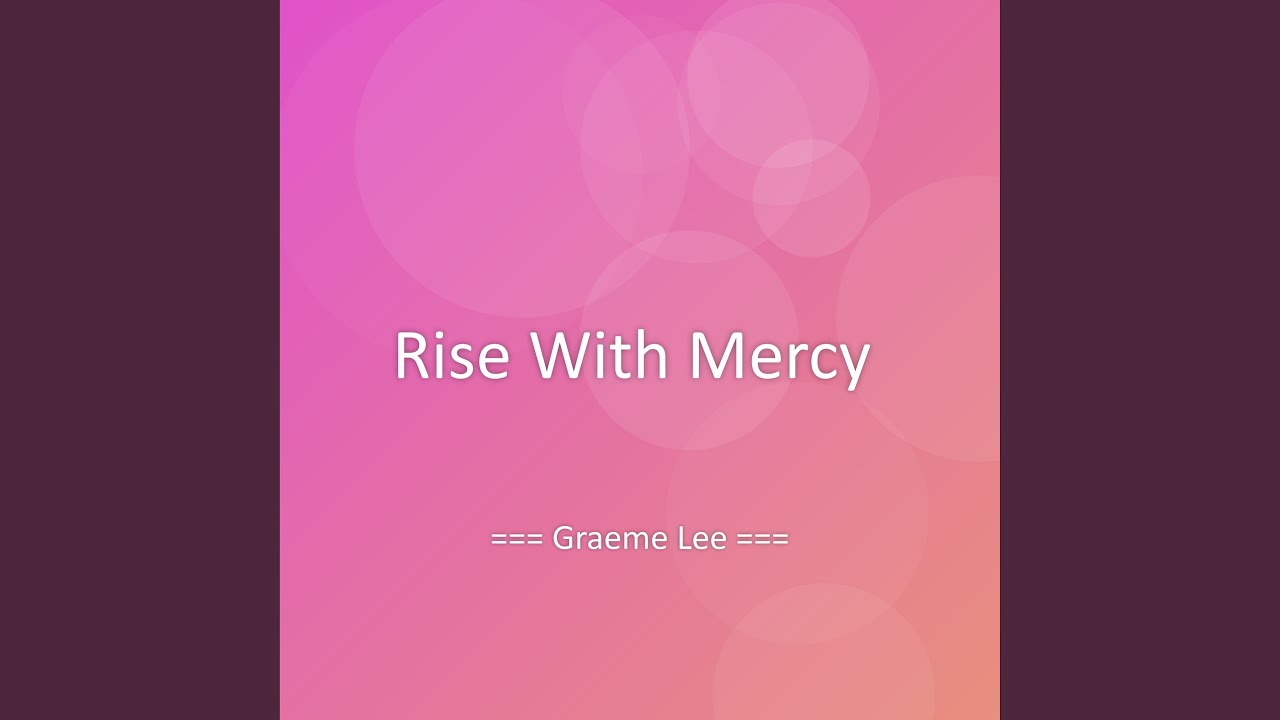 Rise With Mercy