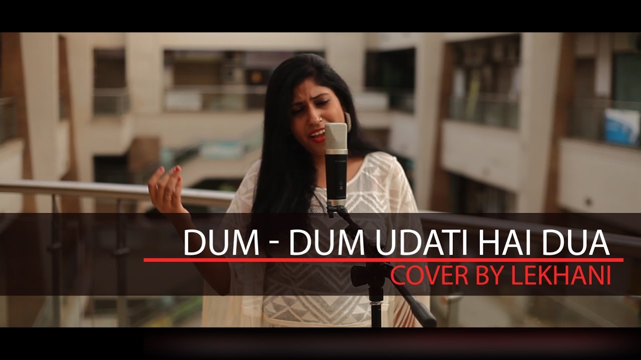 Dum Dum Udati Hai Dua| Phillauri | Female Cover by Lekhani | Music Dharmendra| Video Arpits