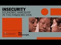 Insecurity: Economic Hardship in the Pandemic Era