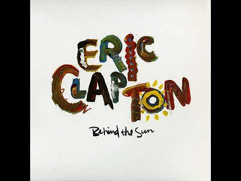 Eric Clapton It All Depends Behind The Sun
