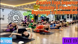 DAY-19 Creative Yoga Sequence Mobility & Flexibility Beginners To | Master Ranjeet Singh Bhatia |
