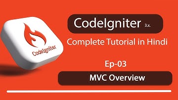 MVC Overview in Codeigniter 3.x - (Ep-03)