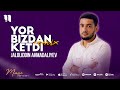 Jaloliddin Ahmadaliyev Yor Bizdan Ketdi Remix Version 