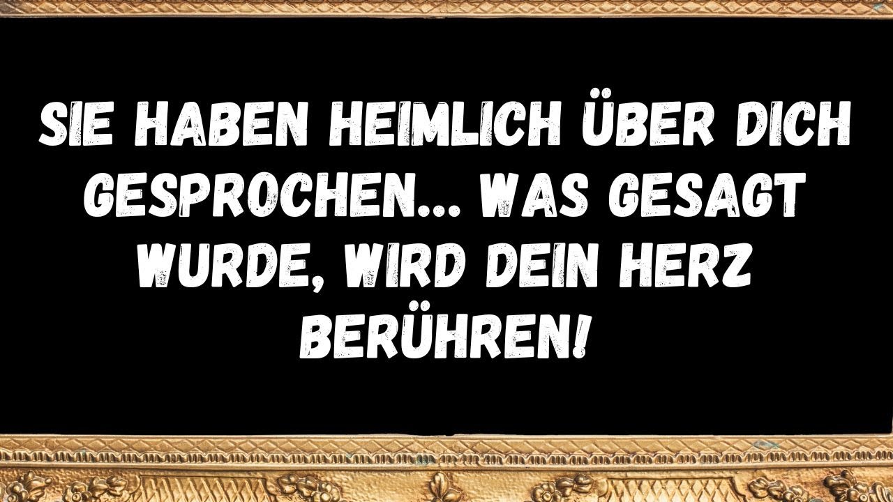 Sie haben heimlich über dich gesprochen… was gesagt wurde, wird dein Herz berühren!