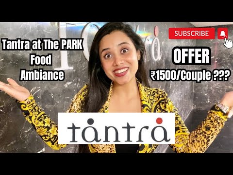 Tantra THE PARK kolkata|Nightclub in kolkata|OFFER going on|Food at The Park  Nightlife in kolkata