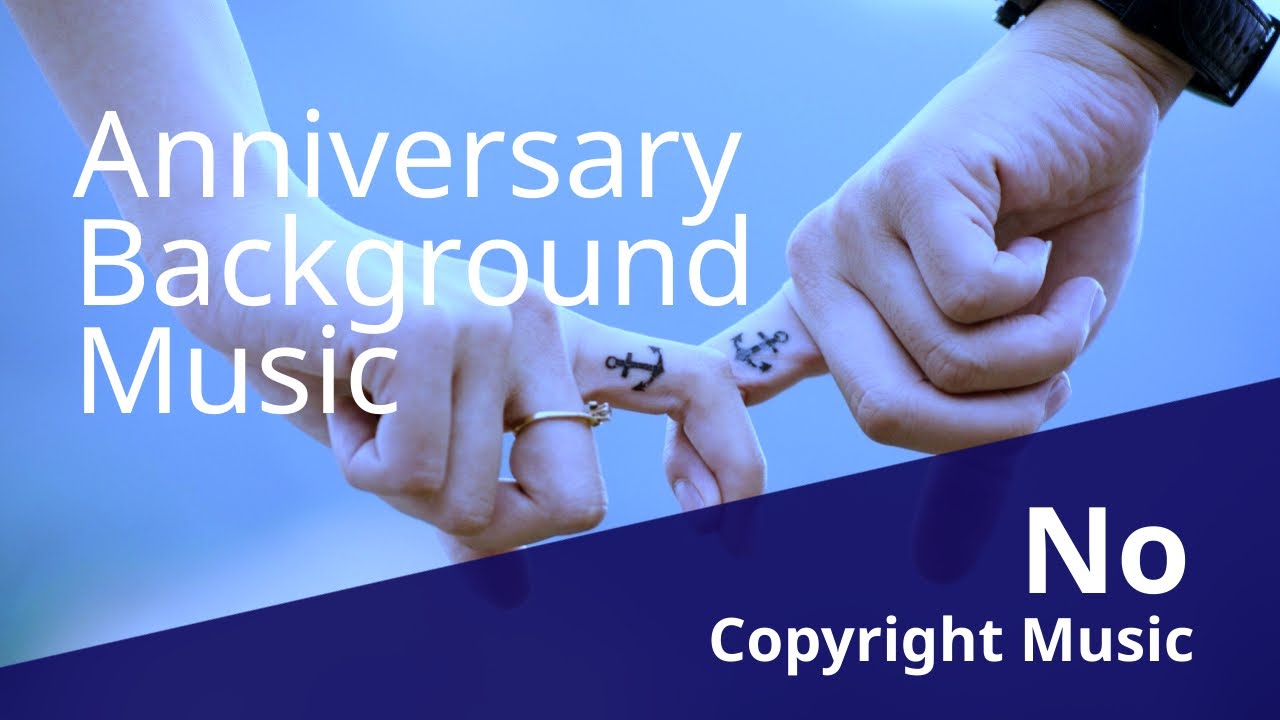 Anniversary Background Music [NO COPYRIGHT MUSIC] FOR Anniversary YouTube