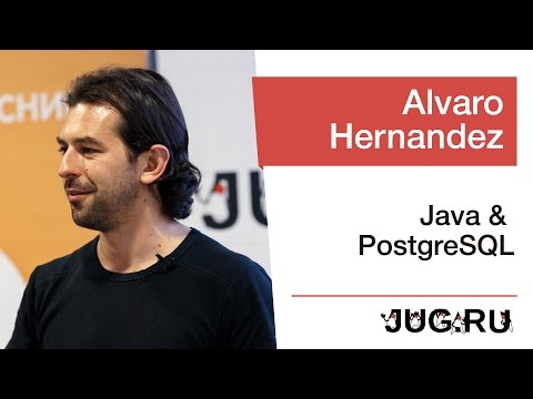 Alvaro Hernandez — Java & PostgreSQL