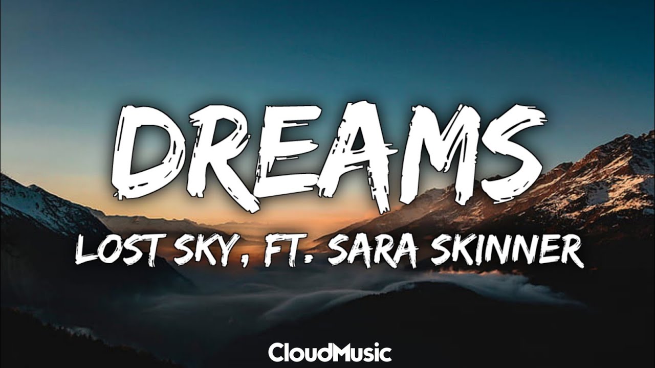 Dreams Lost Sky. Dreams pt. II (feat. Sara Skinner) [NCS release] - Lost Sky. Sky like Dreams. Орен Скай Дрим. Sky dreams перевод