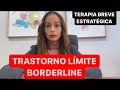 Solución del Trastorno límite, Borderline / Terapia Breve Estratégica