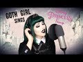 GOTH GIRL SINGS DISNEY PRINCESS SONGS